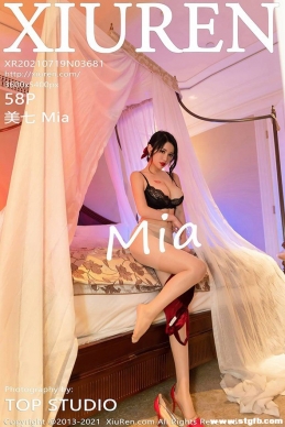 [XIUREN] 2021.07.19 NO.3681 Mia[58+1P/535M]