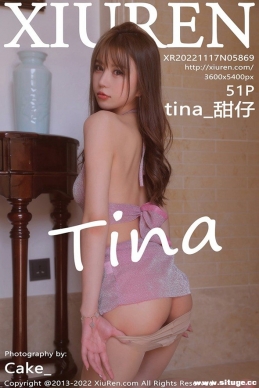 [XIUREN] 2022.11.17 NO.5869 tina_[51+1P/405M]