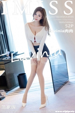 [IMiss] 2021.02.26 NO.555 Lavinia[52+1P/476M]