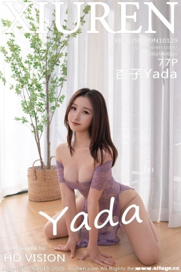 [XIUREN] 2025.04.09 NO.10129 Yada[77+1P/685M]